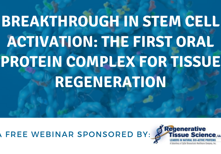 Breakthrough in stem cell activation: The First Oral Protein Complex for de novo Tissue Growth – Chiropractic Economics